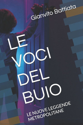 Le Voci del Buio: Le Nuove Leggende Metropolitane