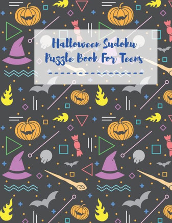 Halloween Sudoku Puzzle Book For Teens: Sudoku For Beginners Easy to Hard Brain Games Challenge For Cleaver Kids Puzzles To Exercise Your Mind Hallowe
