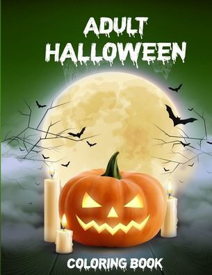 Adult Halloween Coloring Book: Coloring Books For Adults Funny Dark Page Edition, Adult Coloring Book