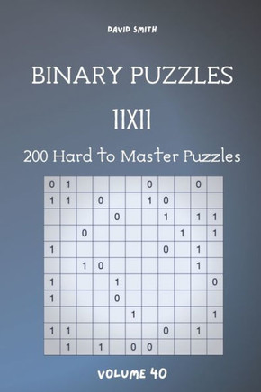 Binary Puzzles - 200 Hard to Master Puzzles 11x11 vol.40