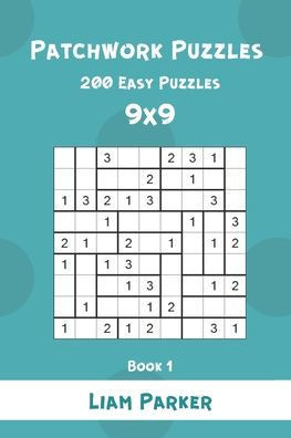 Patchwork Puzzles - 200 Easy Puzzles 9x9 Book 1