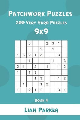 Patchwork Puzzles - 200 Very Hard Puzzles 9x9 Book 4