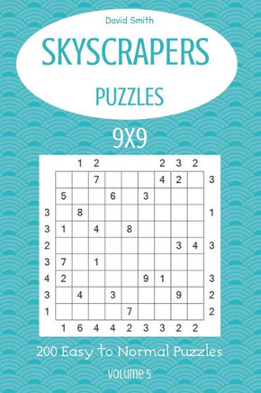 Skyscrapers Puzzles - 200 Easy to Normal Puzzles 9x9 vol.5