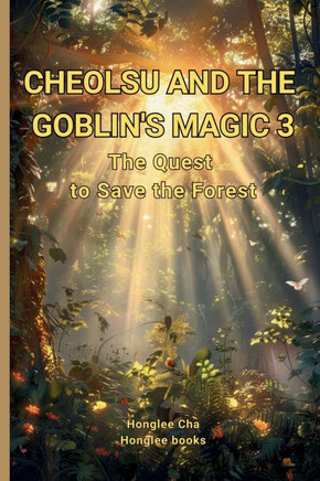 Cheolsu and the Goblin's Magic 3: The Quest to Save The Forest