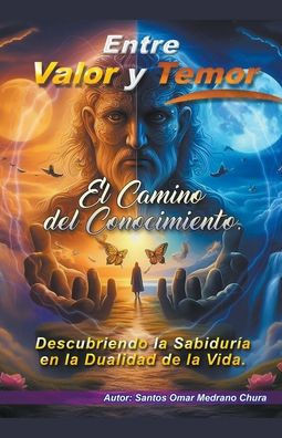 Entre Valor y Temor. El Camino del Conocimiento.