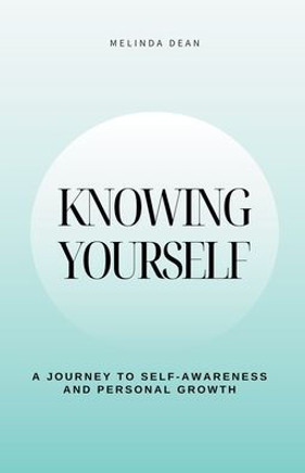 Knowing Yourself: A Journey to Self-Awareness and Personal Growth