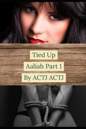 Tied Up: Aaliah Part 1