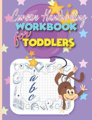 Cursive Handwriting Workbook for Toddlers: Beginning Cursive for Confident & Creative Preschool Kids Letter Tracing Book