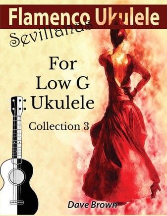 Flamenco Ukulele: Sevillanas Collection 3