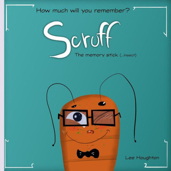 Scruff The Memory Stick: Fun, Rhyming Childrens Picture Book That Will Test Your Childs Memory