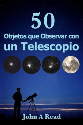 Objetos Que Observar Con Un Telescopio (Spanish Edition)