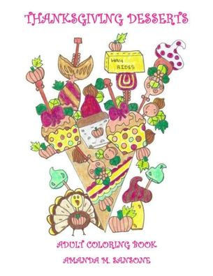 Thanksgiving Desserts: Adult Coloring Book