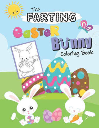The Farting Easter Bunny Coloring Book: Cute & Funny Coloring Book For Kids. Happy Easter Gift