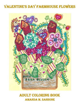 Valentine's Day Farmhouse Flowers: Adult Coloring Book