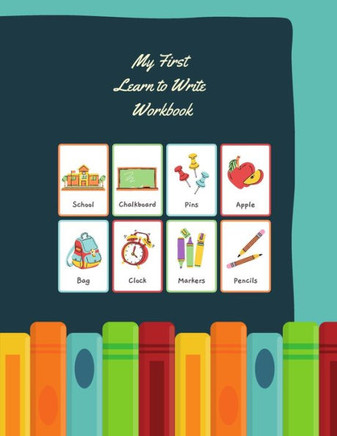 My First Learn to Write Workbook: Kids Ages 3-5 Alphabet Writing Practice