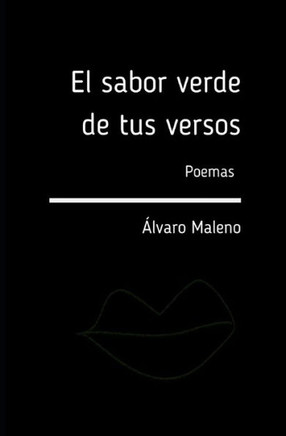 El sabor verde de tus versos: Poemas