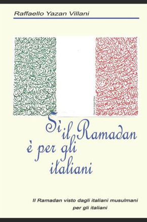 Sì, il Ramadan è per gli italiani: Il Ramadan visto dagli italiani musulmani per gli italiani
