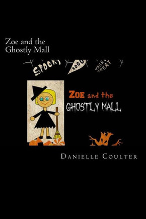 Zoe And The Ghostly Mall: A Spooktacular Adventure