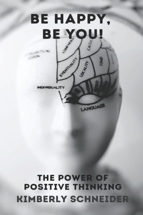 The Power of Positive Thinking: Be Happy Be You