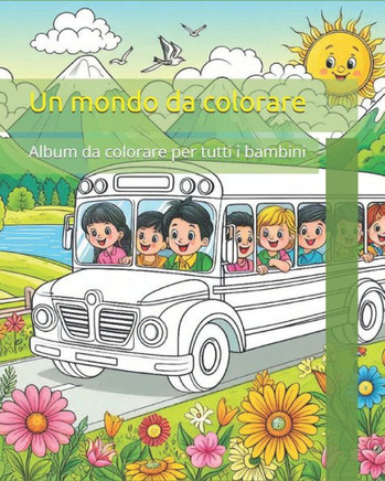 Un mondo da colorare: Album da colorare per tutti i bambini