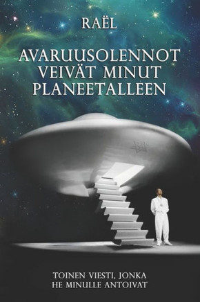 Avaruusolennot Veivät Minut Planeetalleen: Toinen viesti, jonka he minulle antoivat
