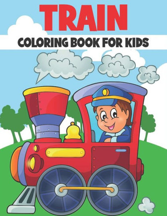 Train Coloring Book For Kids: 50 Trains Coloring Pages