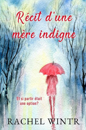 Récit d'une mère indigne
