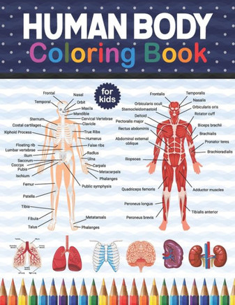Human Body Coloring Book For Kids: Human Body Anatomy Coloring Book For Kids, Boys and Girls & Students. Medical Anatomy Coloring Book. Human Brain He