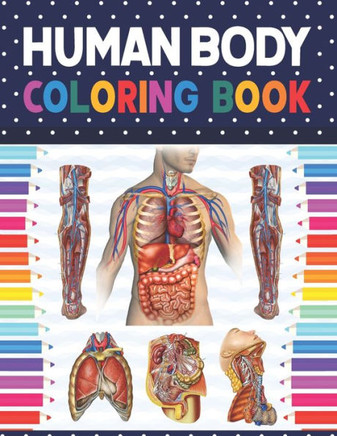 Human Body Coloring Book: Human Body Anatomy Coloring Book For Boys and Girls and Medical Students. Medical Anatomy coloring book. Human Brain H