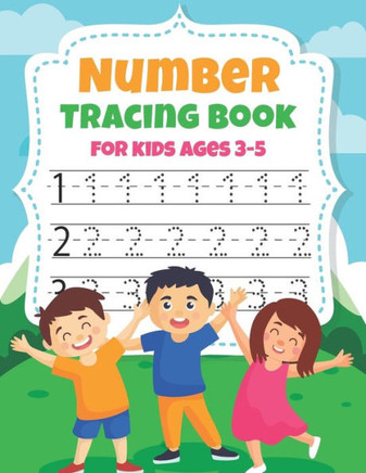 Number Tracing Book For Kids Ages 3-5: Trace Numbers Practice Workbook for Preschool, Kindergarten, and Kids Ages 3-5 (Math Activity Book For Children