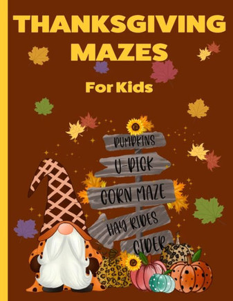 Thanksgiving Mazes For Kids: 50 Thanksgiving Themed Mazes & Solutions