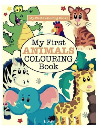 my first animals colouring book: Great Gift for Boys & Girls, Ages 3-9