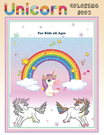Unicorn Coloring Book: For Kids Ages 4-8 Funny Coloring Drawing - Adorable Designs for Boys and Girls - Kids Colouring Book of Unicorns