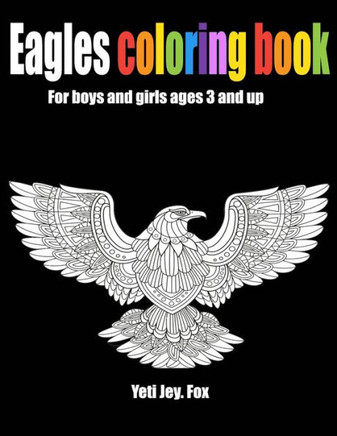 Eagles coloring book For boys and girls ages 3 and up: Book of eagles to paint