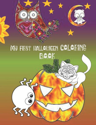 My First Halloween Coloring Book: Witches, Spooky Pumpkins Ghost coloring book for Toddlers (kids ages 2-4 4-8 years)