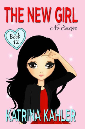 The New Girl: Book 12 - No Escape