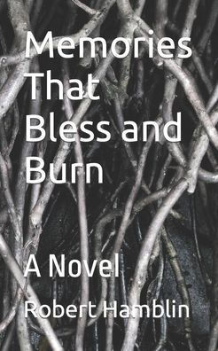 Memories That Bless and Burn