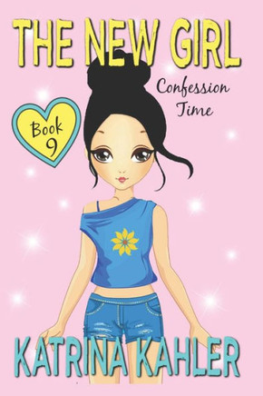 The New Girl: Book 9 - Confession Time
