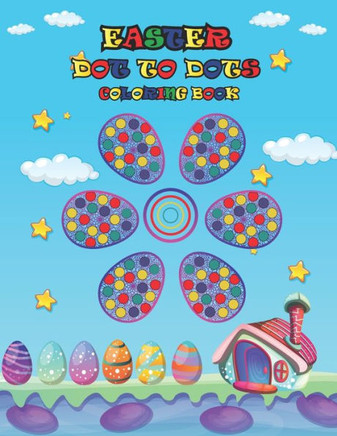 Easter Dot to Dots Coloring Book: Easter Dot Markers Activity Book for Kids