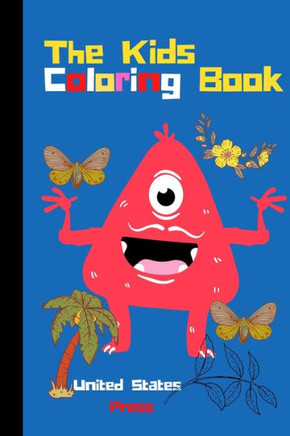 The Kids Coloring Book: Girls and Boys can drawing with fully joyful in the kids coloring book