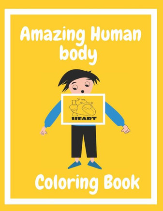 Amazing Human Body coloring book: Great Gift For Toddlers Girls and boys