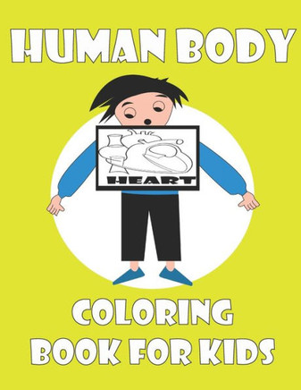 Human Body Coloring Book For Kids: Great Gift For Toddlers girls and boys