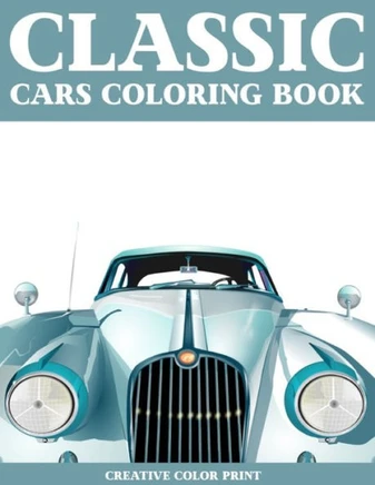Classic Cars: An adult coloring book With Vintage Car Designs