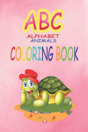 ABC Alphabet Animal color book: ABC coloring book with letters and learn to write and trace alphabets with animals for kids: amazing preschool colorin