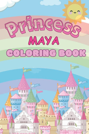 Princess Maya: Princess Maya Coloring Book.