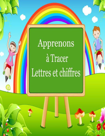 Apprenons à Tracer Lettres et Chiffres: Apprenons à tracer lettres et chifres, Cahier d'activités pour enfants (âgés de 3 à 5 ans)