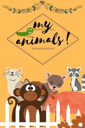 my animals: animal Coloring Book for Kids: awesome Gift for Boys & Girls, Ages 4-8, kids coloring books animal coloring book