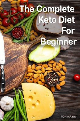 Wayne Foster-The Complete Keto Diet For Beginner