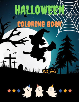Halloween Coloring Book: Halloween Coloring Book For Kids Halloween Coloring Book For Toddlers 30 illustrations 8,5x11 Activity Book For Kids