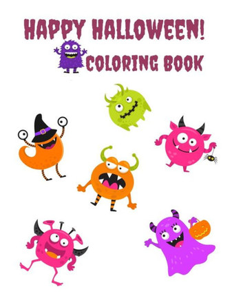 Happy Halloween! Coloring Book: Halloween Coloring Book for kids Halloween coloring book for toddlers 8,5 X 11 Activity book for kids